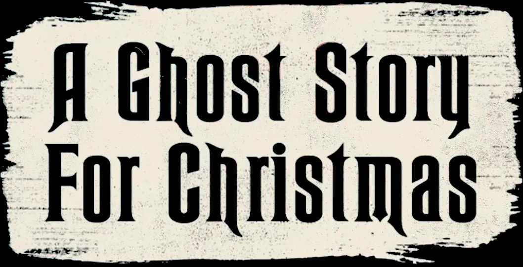 A Ghost Story for Christmas