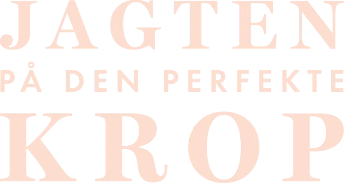 Jagten på den perfekte krop
