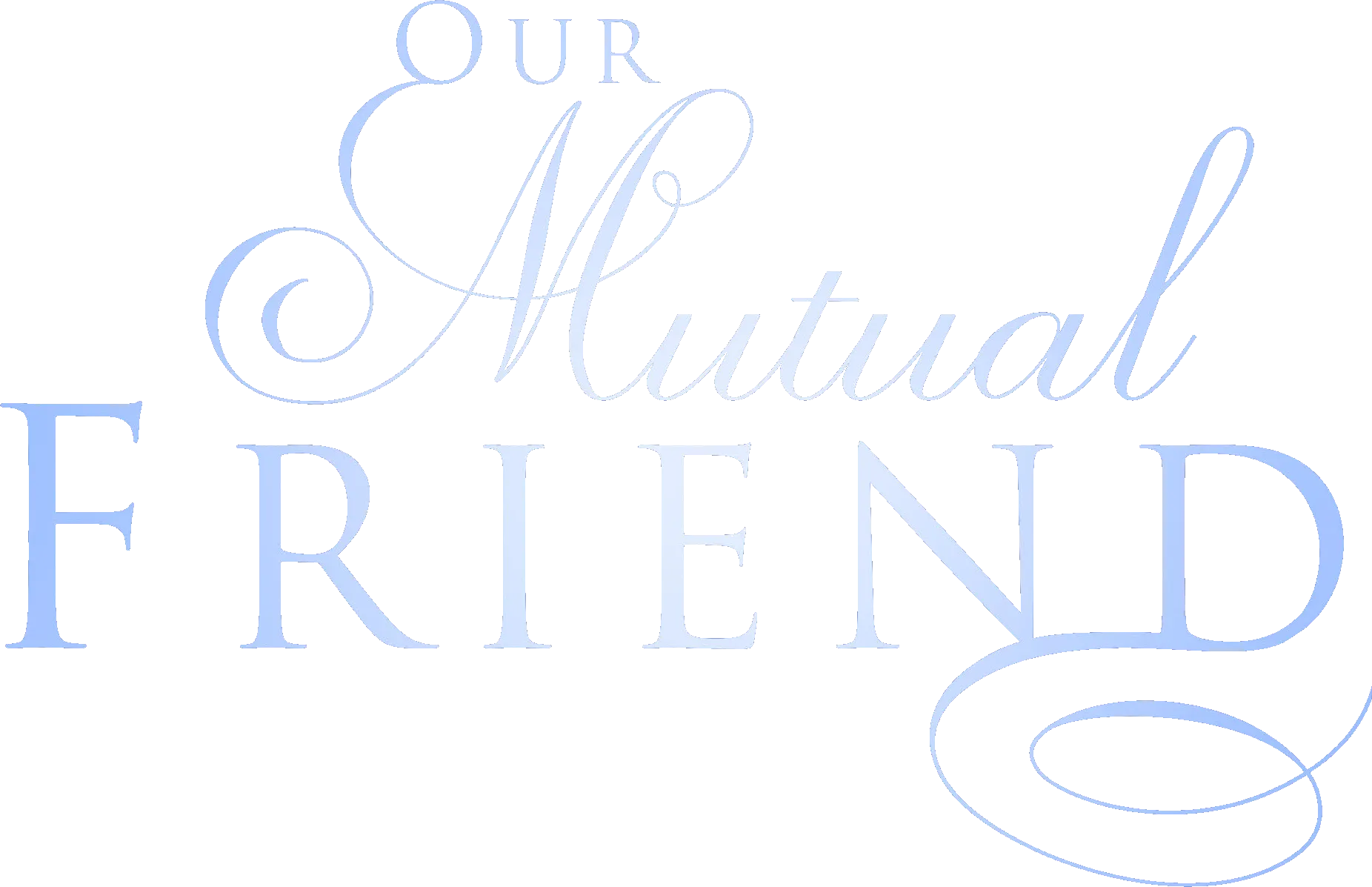 Our Mutual Friend