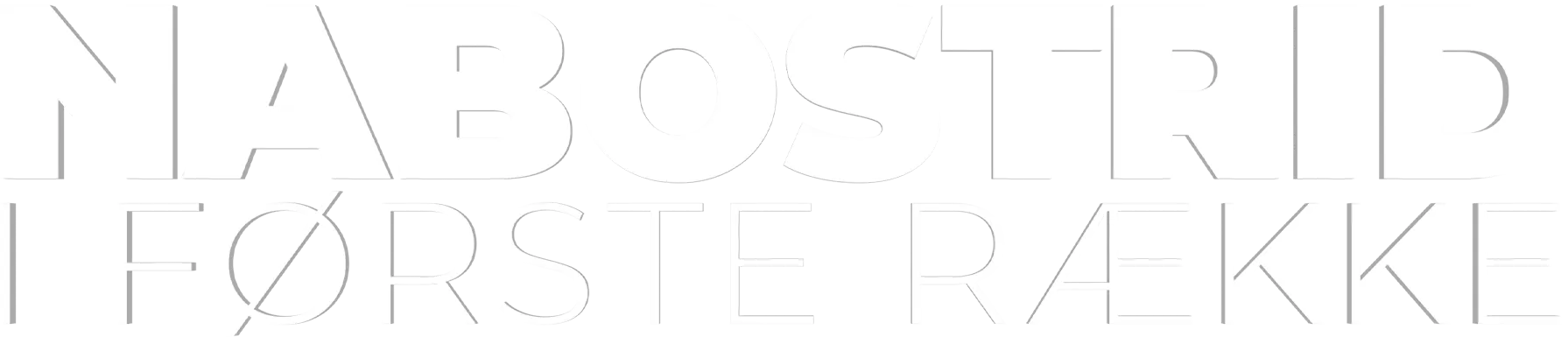 Nabostrid i første række