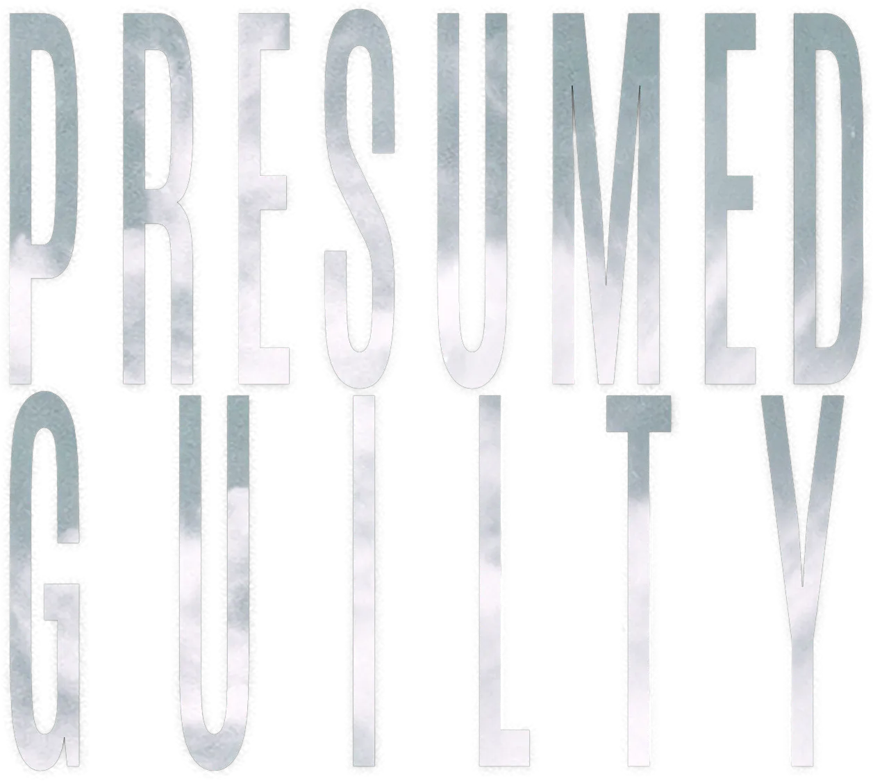 Presumed Guilty