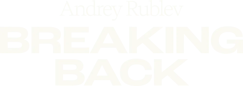 Andrey Rublev: Breaking Back