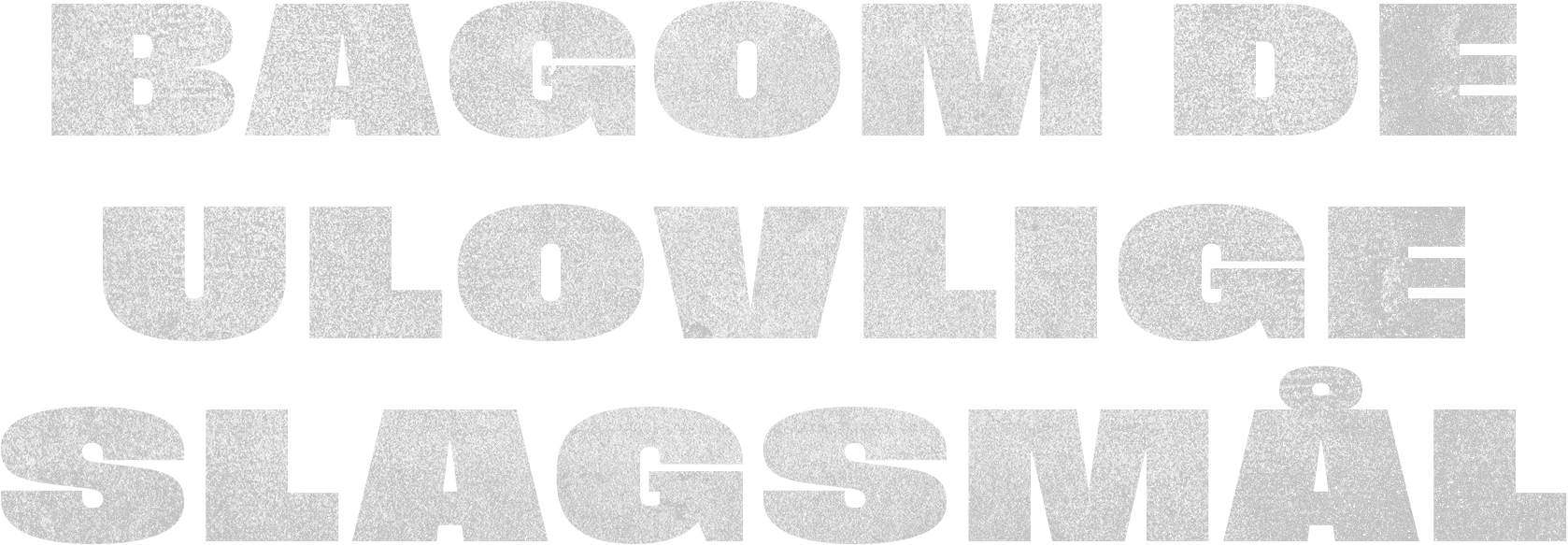 Bag om de ulovlige slagsmål