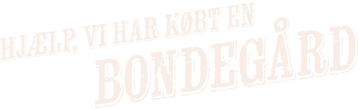 Hjælp, vi har købt en bondegård!