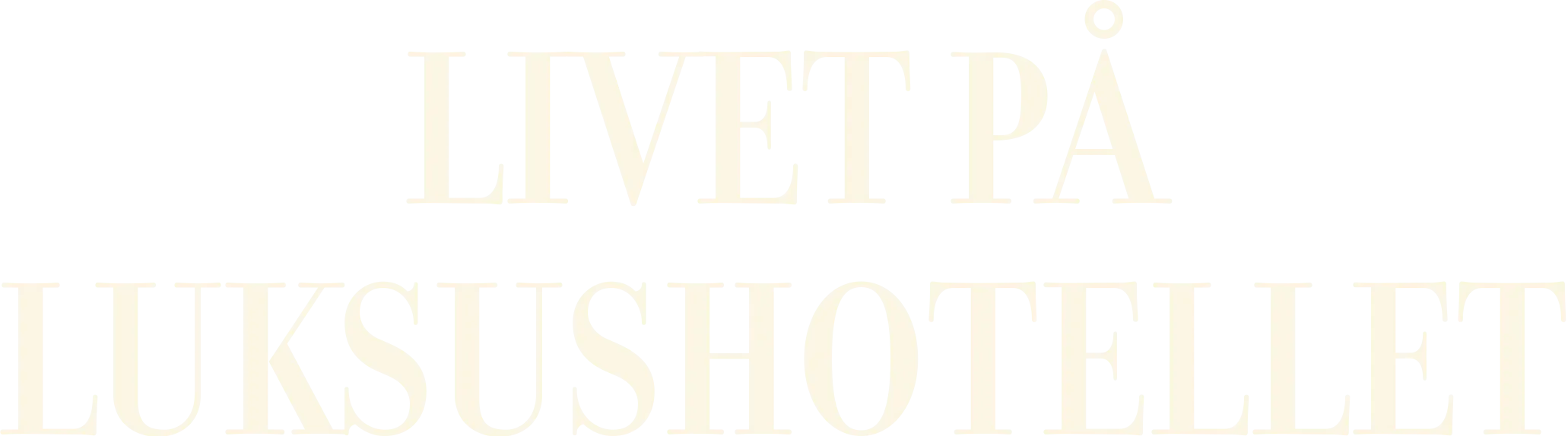 Livet på luksushotellet