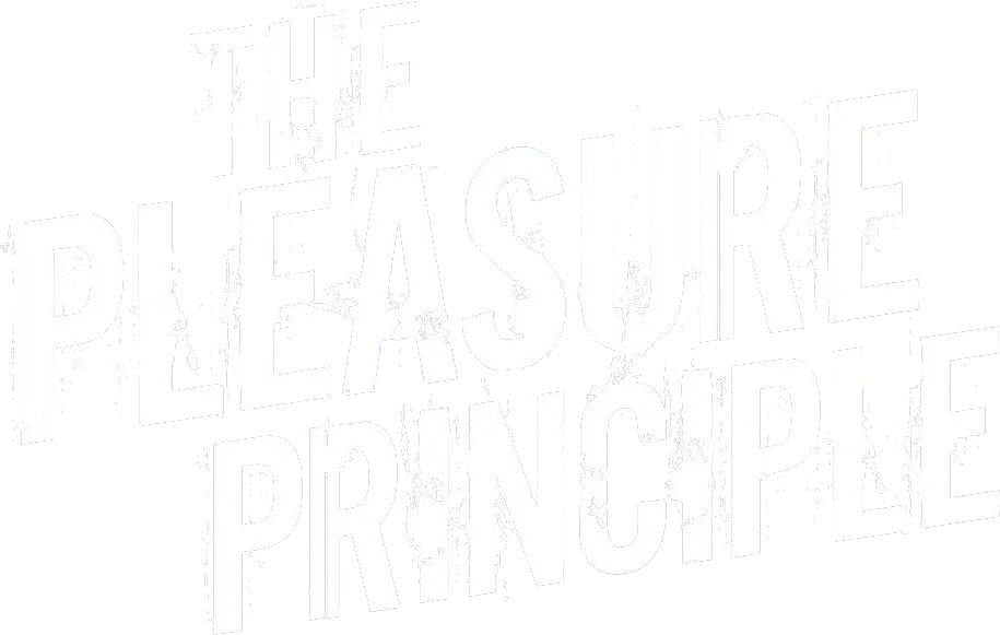 The Pleasure Principle