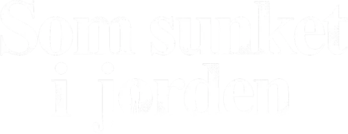 Som sunket i jorden
