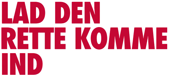 Lad den rette komme ind